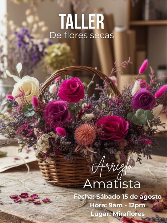 Taller de flores secas | Proyecto Arreglo Amatista 15ago